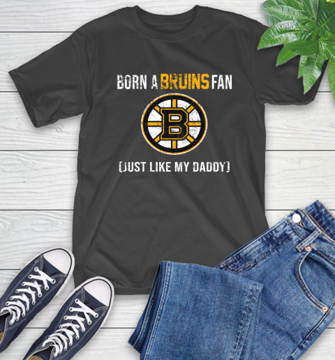 NHL Boston Bruins Hockey Loyal Fan Just Like My Daddy Shirt T-Shirt