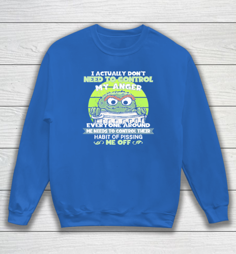 I Actually Don't Need To Control My Anger Sweatshirt 5