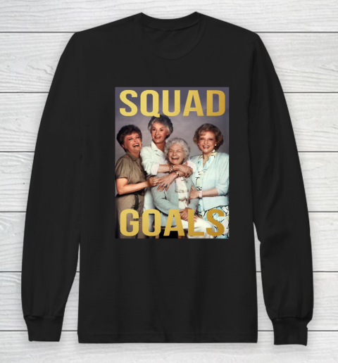 Golden Girls Squad Goals Long Sleeve T-Shirt