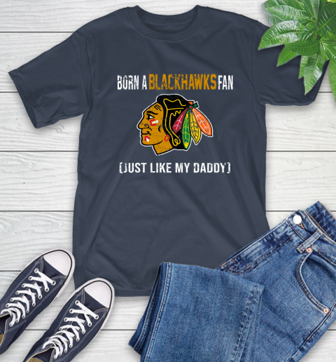 NHL Chicago Blackhawks Hockey Loyal Fan Just Like My Daddy Shirt T-Shirt 3