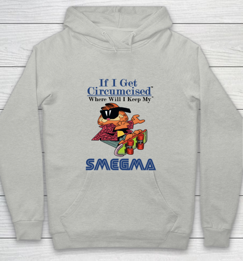 If I Get Circumcised When Will I Keep My Smegma Youth Hoodie