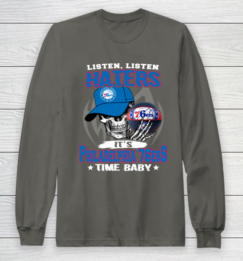 Listen Haters It is 76ers Time Baby NBA Long Sleeve T-Shirt 5