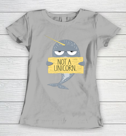 Not A Unicorn Cute Funny Narwhal Graphic Women's T-Shirt 11