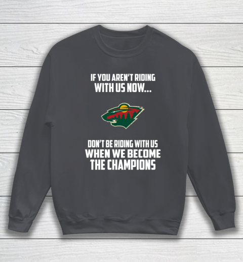 NHL Minnesota Wild Hockey We Become The Champions Sweatshirt 4