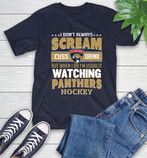 Florida Panthers NHL Hockey I Scream Cuss Drink When I'm Watching My Team T-Shirt 3