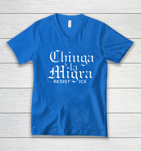 Chinga La Migra V-Neck T-Shirt 4