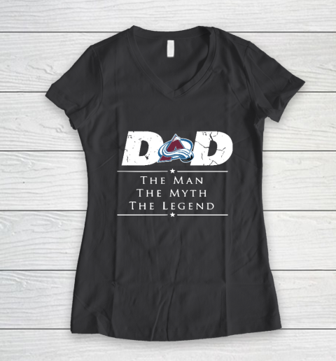 Colorado Avalanche NHL Ice Hockey Dad The Man The Myth The Legend Women's V-Neck T-Shirt 6