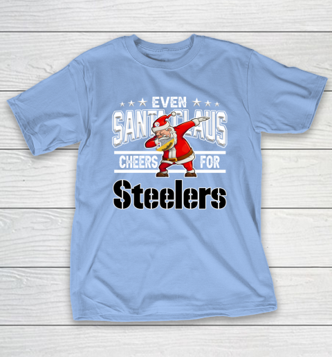 Pittsburgh Steelers Even Santa Claus Cheers For Christmas NFL T-Shirt 10