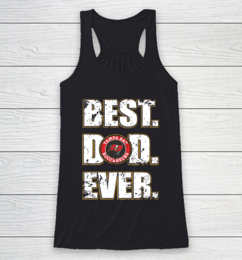 NFL Tampa Bay Buccaneers Football Best Dad Ever Family Shirt Racerback Tank