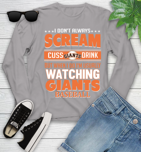 San Francisco Giants MLB I Scream Cuss Drink When I'm Watching My Team Youth Long Sleeve 5