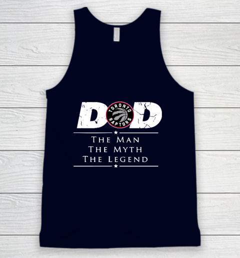 Toronto Raptors NBA Basketball Dad The Man The Myth The Legend Tank Top 2