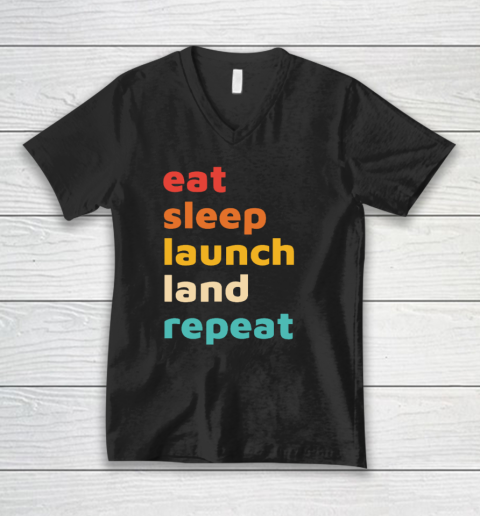 Eat Sleep Launch Land Repeat V-Neck T-Shirt