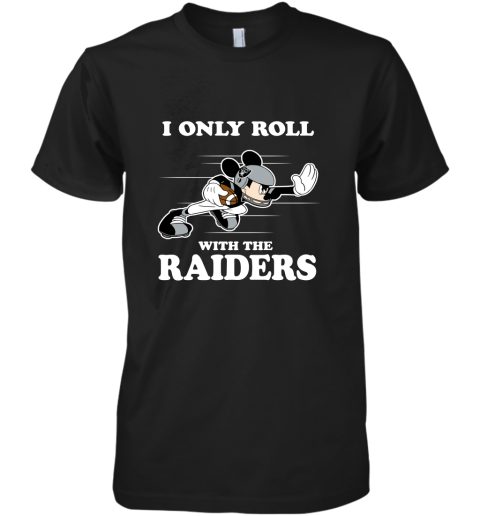 NFL Mickey Mouse I Only Roll With Oakland Raiders Premium Men's T-Shirt