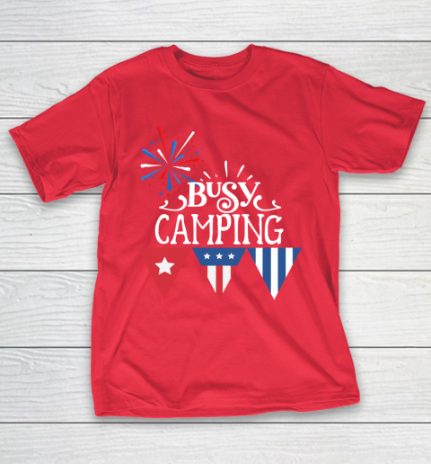 Independence Day Busy Camping 4th Of July Fireworks T-Shirt 19