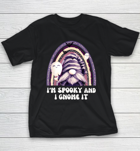 Funny Gnome I'm Spooky And I Gnome It Halloween Youth T-Shirt