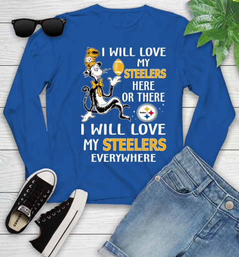 NFL Football Pittsburgh Steelers I Will Love My Steelers Everywhere Dr Seuss Shirt Youth Long Sleeve 9