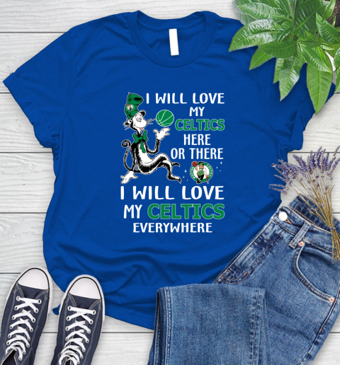 NBA Basketball Boston Celtics I Will Love My Celtics Everywhere Dr Seuss Shirt Women's T-Shirt 10