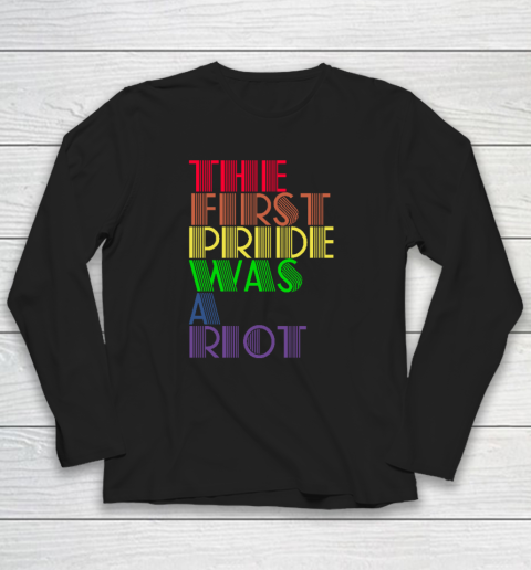 The First Pride Was A Riot Long Sleeve T-Shirt