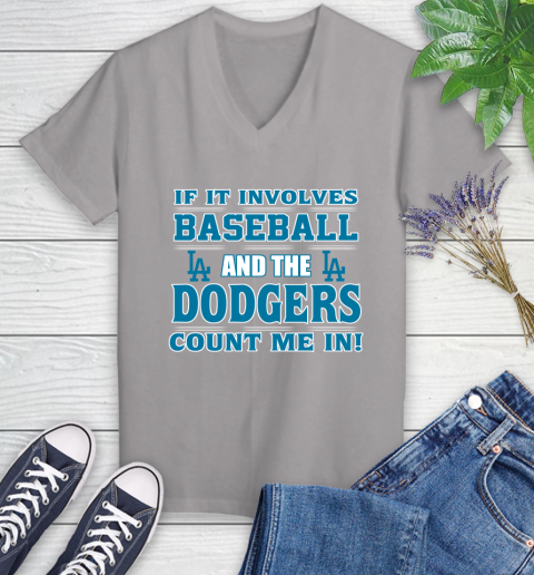 MLB If It Involves Baseball And The Los Angeles Dodgers Count Me In Sports Women's V-Neck T-Shirt 4