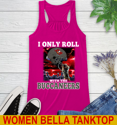 Tampa Bay Buccaneers NFL Football I Only Roll With My Team Sports Racerback Tank 6