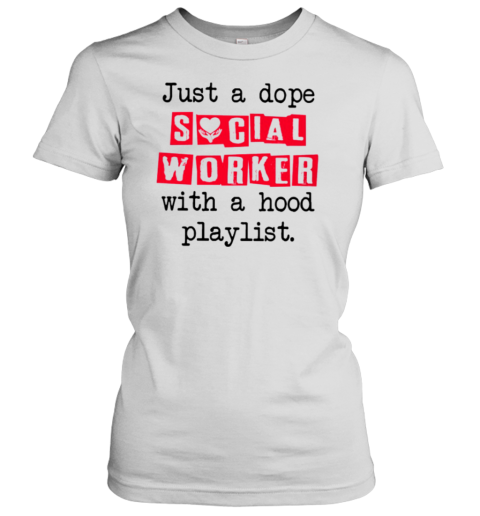 Just A Dope Social Worker Women's T-Shirt