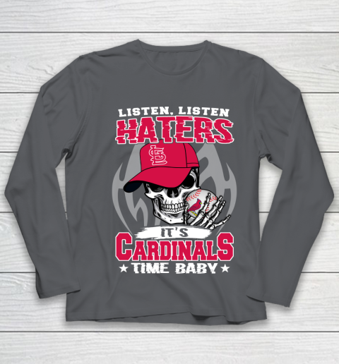 Listen Haters It is CARDINALS Time Baby MLB Youth Long Sleeve 6