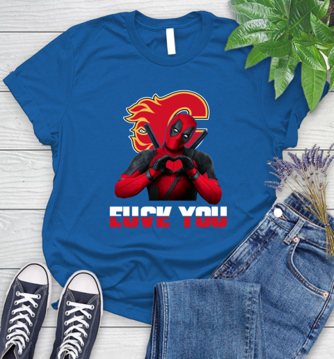 NHL Calgary Flames Deadpool Love You Fuck You Hockey Sports Women's T-Shirt 12