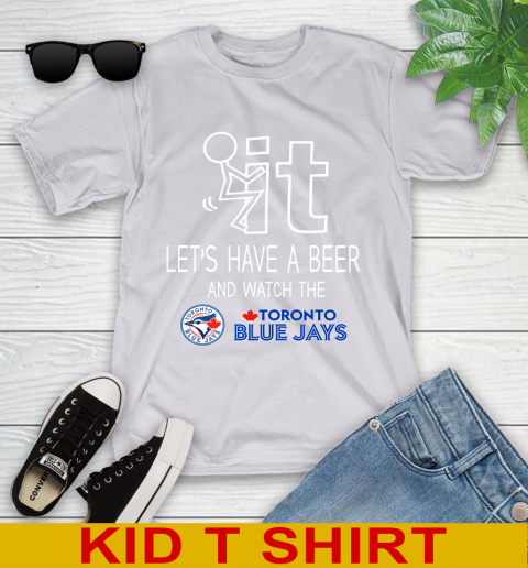 Toronto Blue Jays Baseball MLB Let's Have A Beer And Watch Your Team Sports Youth T-Shirt 4