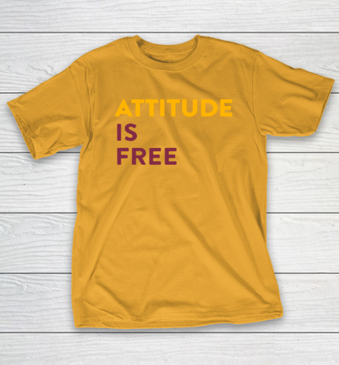 Attitude Is Free T-Shirt 2