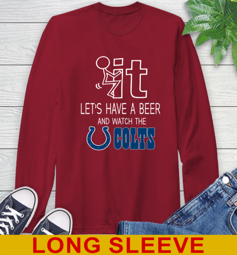 Indianapolis Colts Football NFL Let's Have A Beer And Watch Your Team Sports Long Sleeve T-Shirt 9