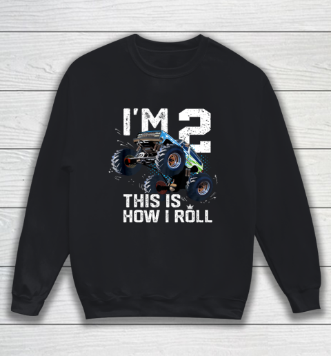 Kids I'm 2 This is How I Roll Monster Truck 2nd Birthday Boy Gift 2 Year Old Sweatshirt