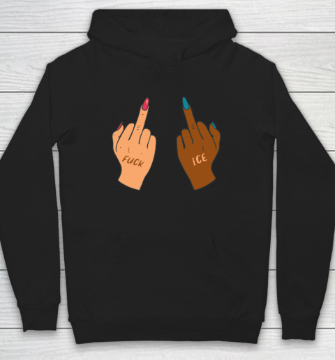 Fuck Ice Middle Fingers Protect Immigrants Anti Ice Hoodie