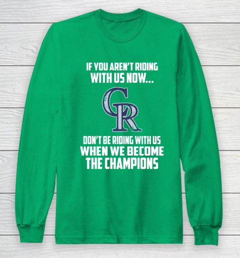 MLB Colorado Rockies Baseball We Become The Champions Long Sleeve T-Shirt 4