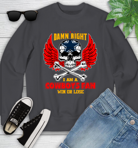 NFL Damn Right I Am A Dallas Cowboys Win Or Lose Skull Football Sports Youth Sweatshirt 5