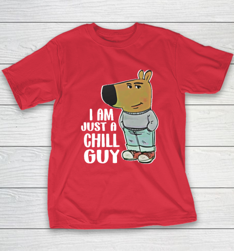 I Am Just A Chill Guy Youth T-Shirt 7