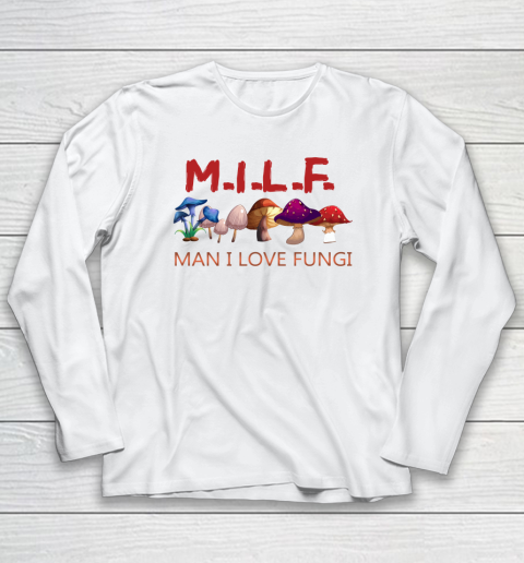 MILF Man I Love Fungi Mycology Foraging Mushroom Whisperer Long Sleeve T-Shirt