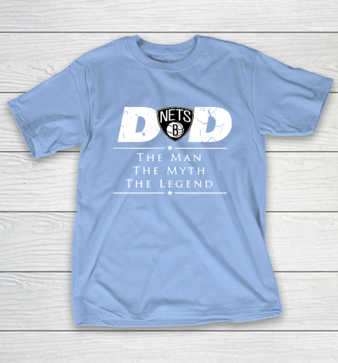 Brooklyn Nets NBA Basketball Dad The Man The Myth The Legend T-Shirt 10