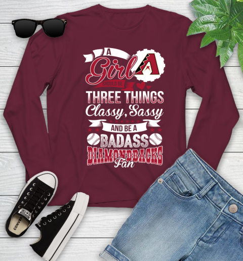 Arizona Diamondbacks MLB Baseball A Girl Should Be Three Things Classy Sassy And A Be Badass Fan Youth Long Sleeve 6