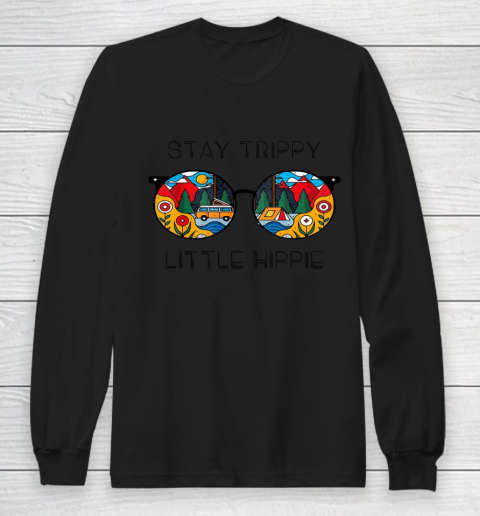 Stay Trippy Little Hippie Glasses Shirt Hippie Camping Gift Long Sleeve T-Shirt