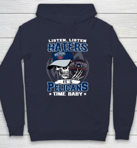 Listen Haters It is PELICANS Time Baby NBA Hoodie 2
