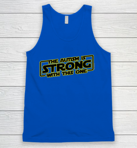 The Autism Is Strong With This One Autism Awareness Tank Top 4