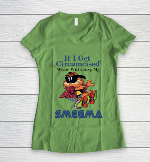 If I Get Circumcised When Will I Keep My Smegma Women's V-Neck T-Shirt 5
