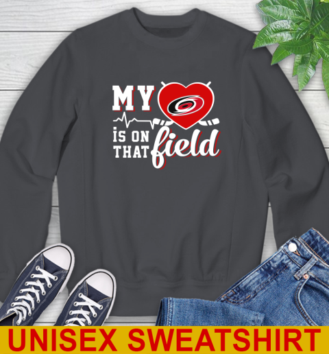 NHL My Heart Is On That Field Hockey Sports Carolina Hurricanes Sweatshirt 7