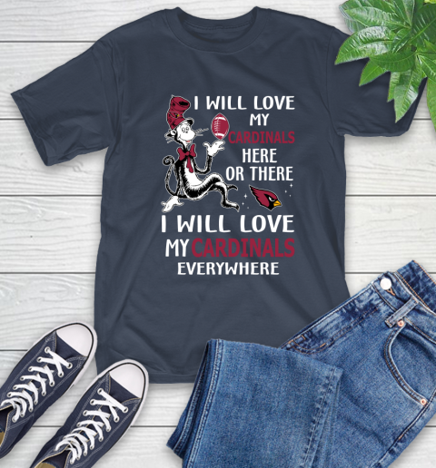 NFL Football Arizona Cardinals I Will Love My Cardinals Everywhere Dr Seuss Shirt T-Shirt 3