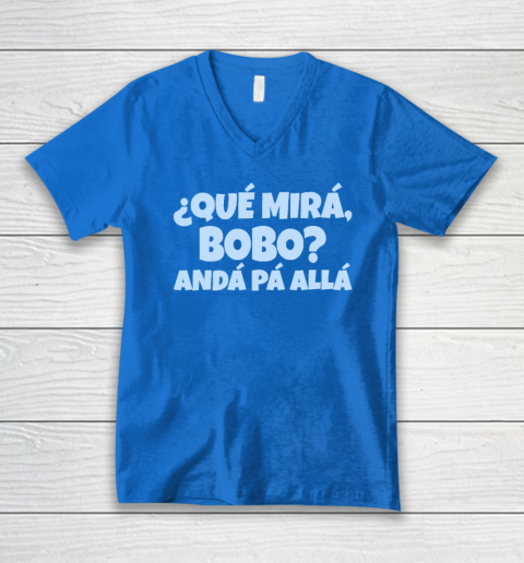 Qué Miras Bobo  Qué Mira Bobo V-Neck T-Shirt 4
