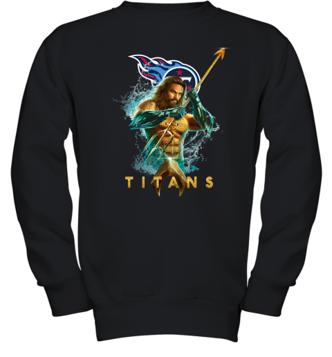 NFL Tennessee Titans Aquaman DC Football Sports xBBLJPVq8k1 youth sweatshirt 47 95 151514 front black