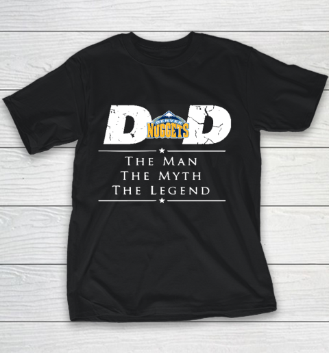 Denver Nuggets NBA Basketball Dad The Man The Myth The Legend Youth T-Shirt