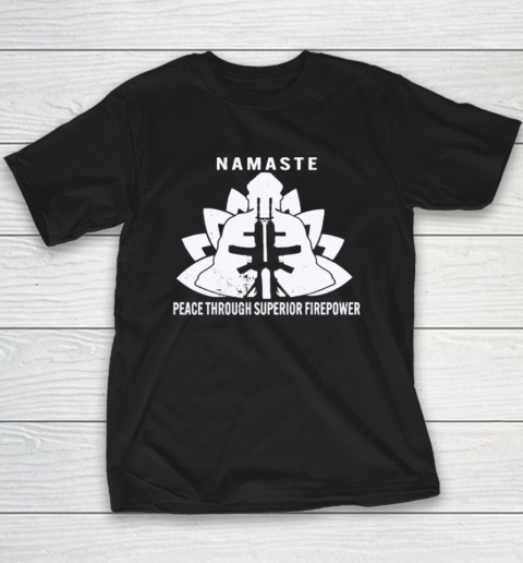 Namaste Peace Through Superior Firepower Youth T-Shirt