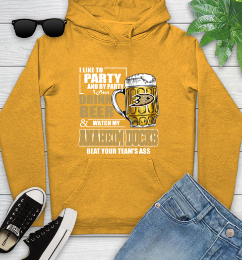 NHL I Like To Party And By Party I Mean Drink Beer And Watch My Anaheim Ducks Beat Your Team's Ass Hockey Youth Hoodie 2