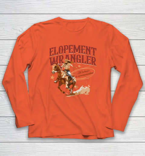 Cowgirl Elopement Wrangler All Behavior Is Communication Long Sleeve T-Shirt 3